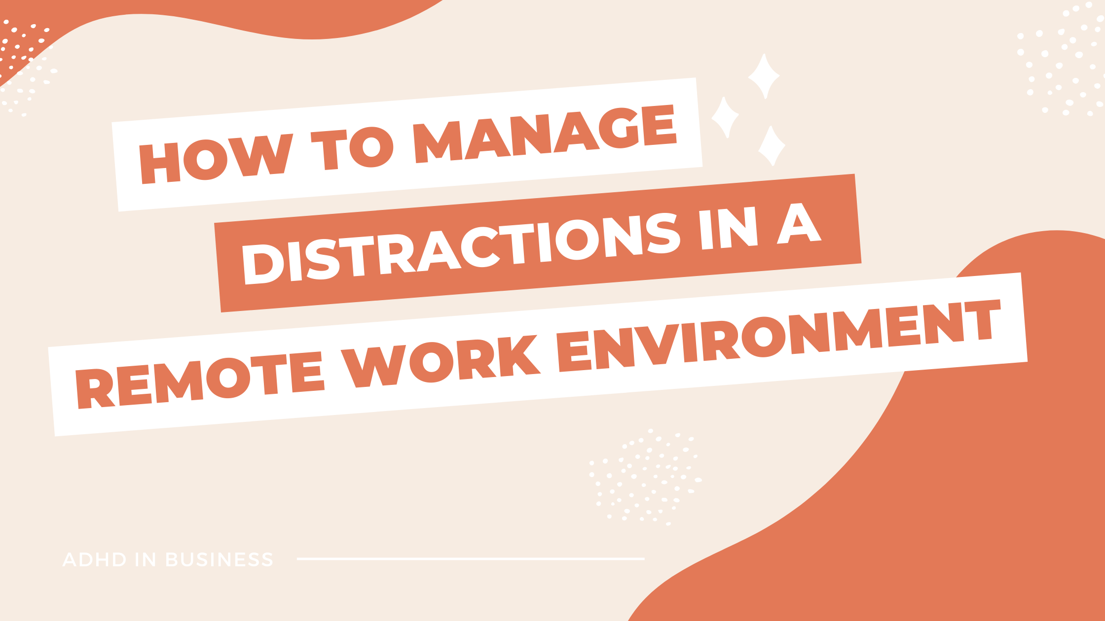 Remote Work Less Distracting How to Manage Distractions in a Remote Work Environment